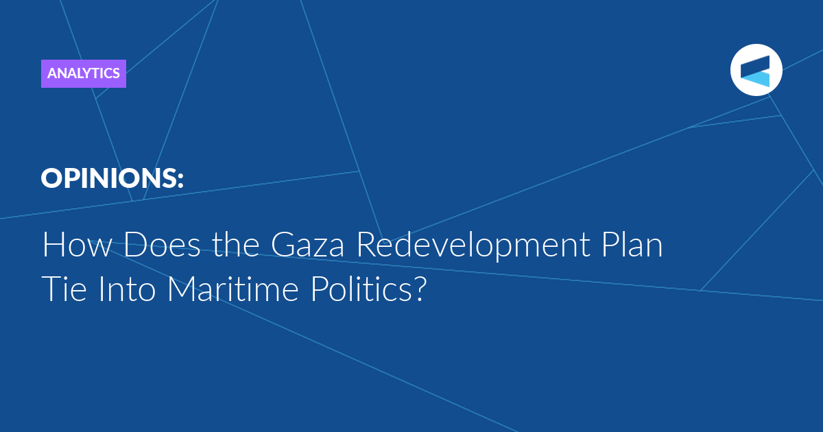 How Does the Gaza Redevelopment Plan Tie Into Maritime Politics?