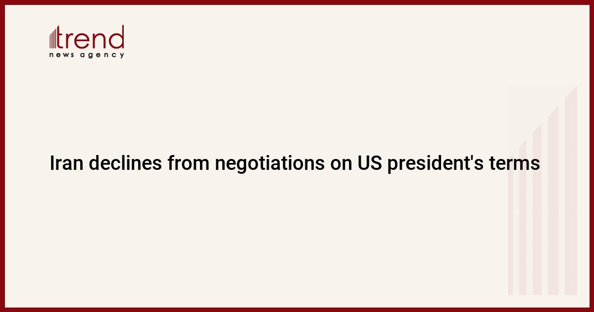 iran-declines-from-negotiations-on-us-president’s-terms